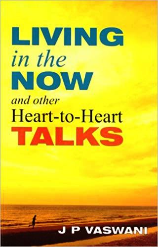 Living in the Now and Other Heart to Heart Talks